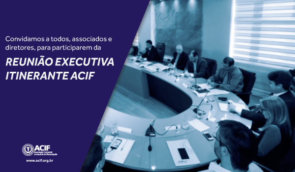 Reuniões Itinerantes ACIF