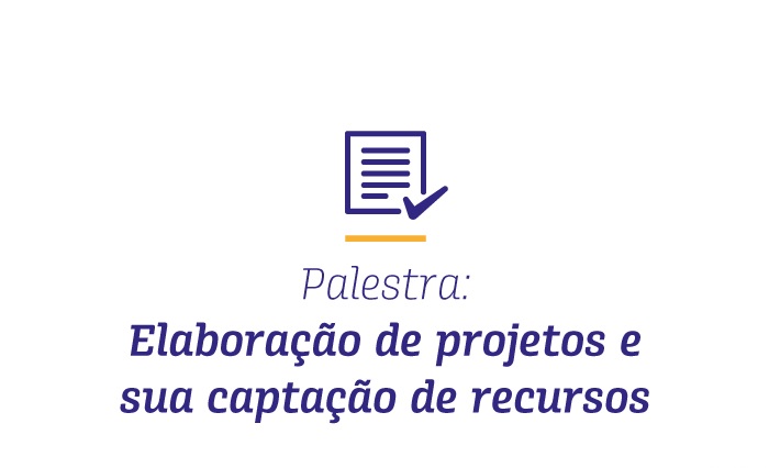 Palestra que será realizada dia 28 de julho lança Programa de Apoio a Projetos (PAP)