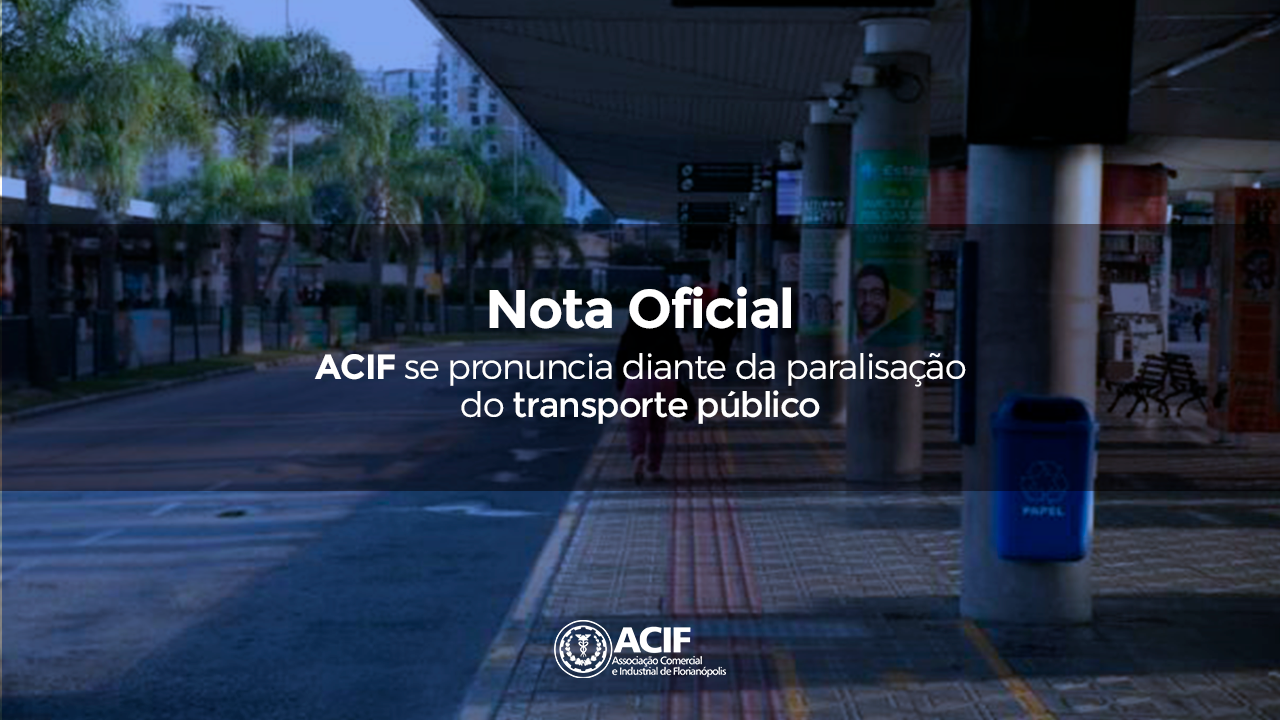 Nota Oficial: ACIF se pronuncia diante da paralisação do transporte coletivo