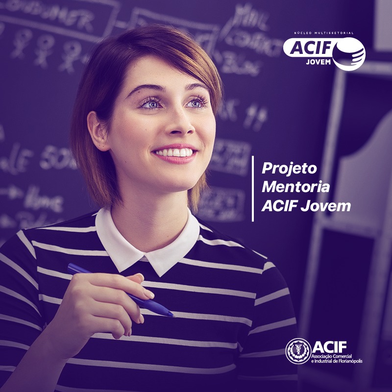 Saiba mais sobre o Projeto Mentoria, iniciativa da ACIF Jovem