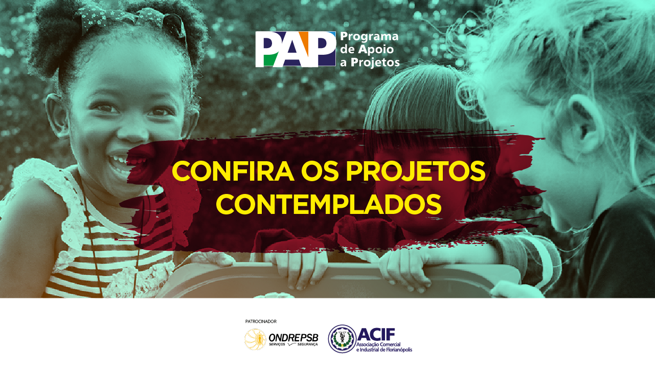 Projetos Contemplados pelo PAP – Programa de Apoio a Projetos