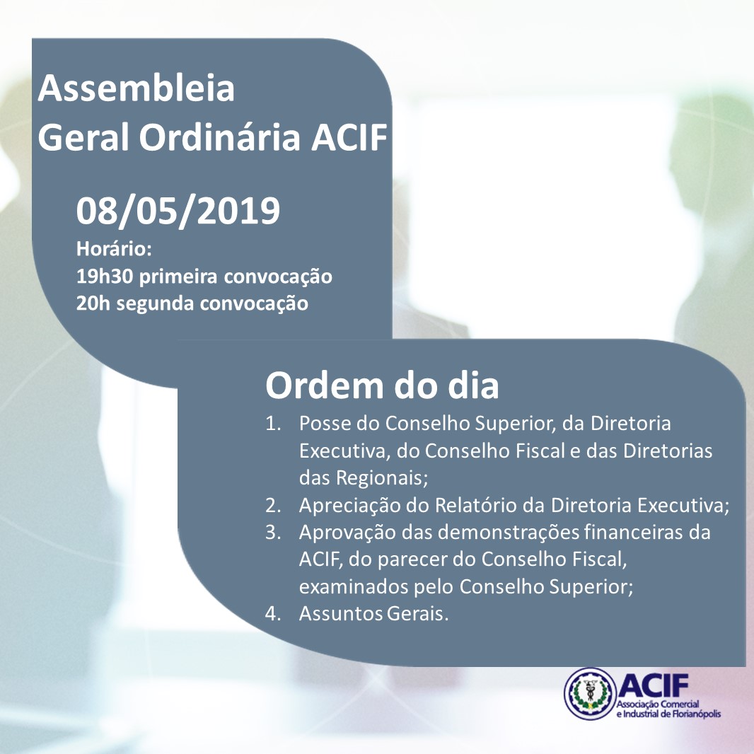 ASSEMBLEIA GERAL ORDINÁRIA ACIF – 08/05/2019