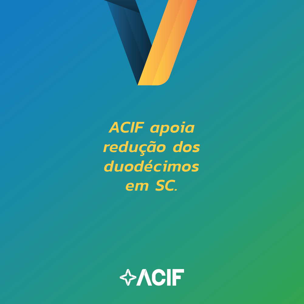 ACIF apoia redução dos duodécimos em SC