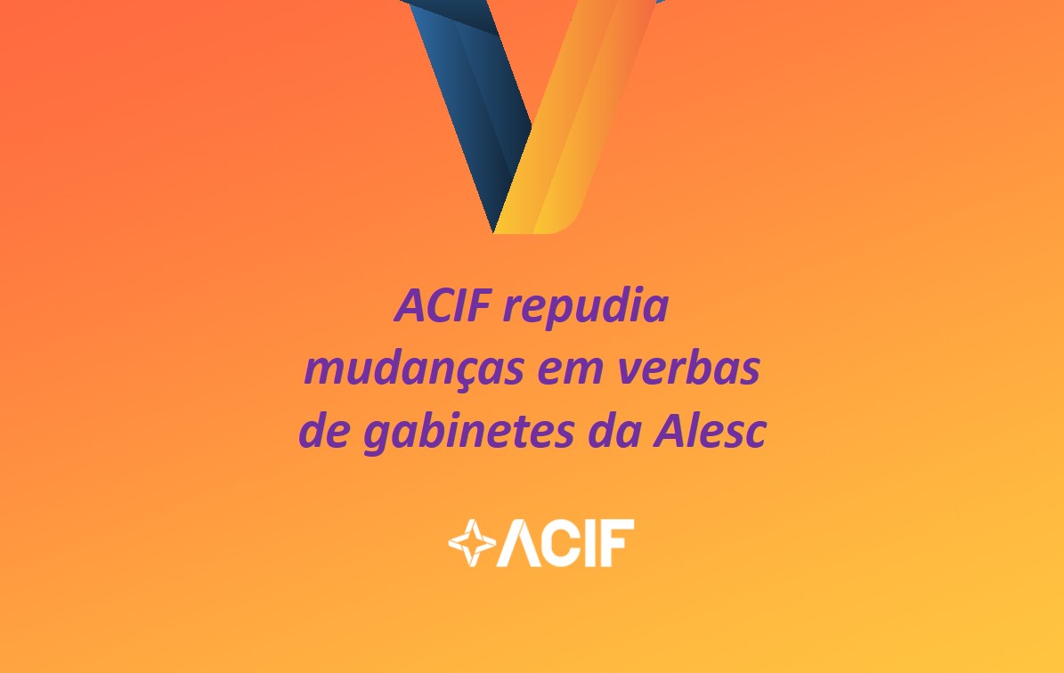 ACIF repudia mudanças em verbas de gabinetes da Alesc