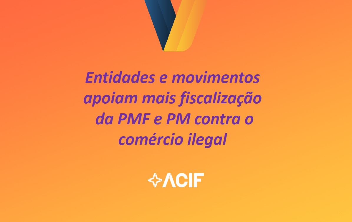 Entidades e movimentos apoiam mais fiscalização  da PMF e PM contra o comércio ilegal