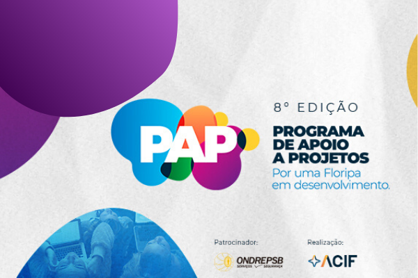 CONFIRA OS PROJETOS CONTEMPLADOS PELO PAP – PROGRAMA DE APOIO A PROJETOS