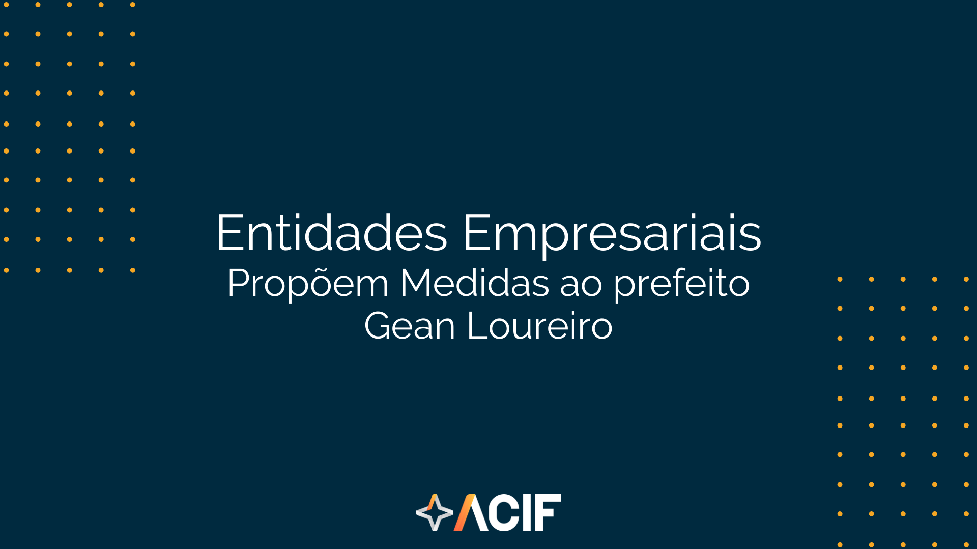 Entidades empresariais propõem medidas ao prefeito Gean Loureiro