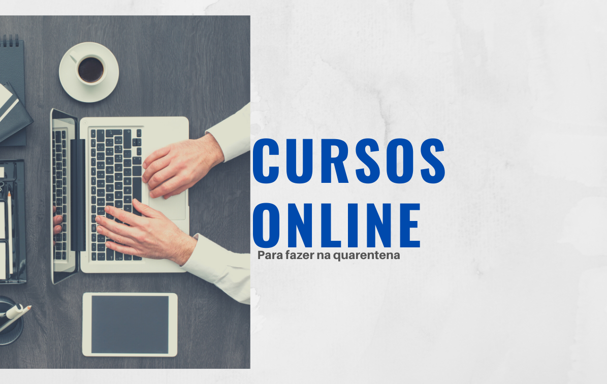 Cursos online para fazer durante a quarentena