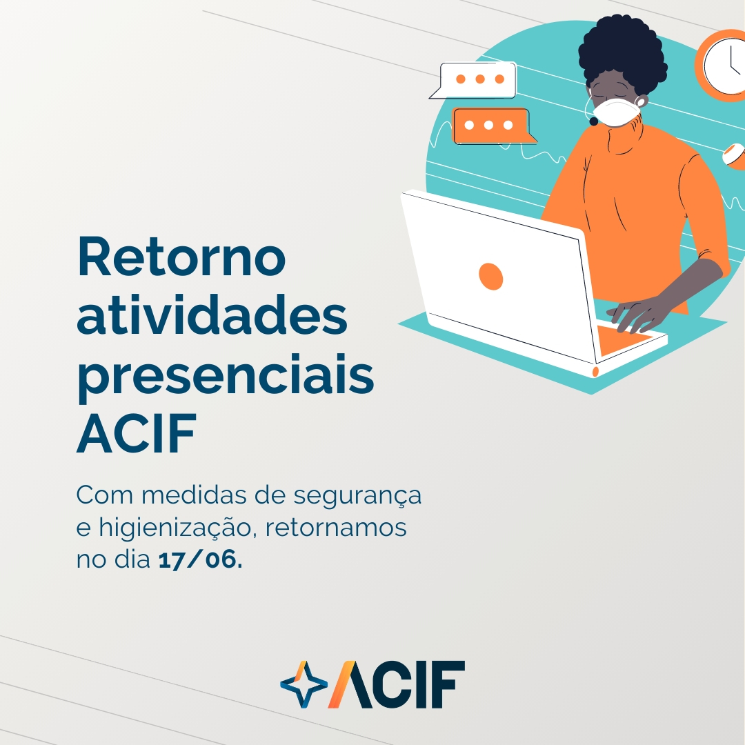 ACIF retoma as atividades no dia 17/06