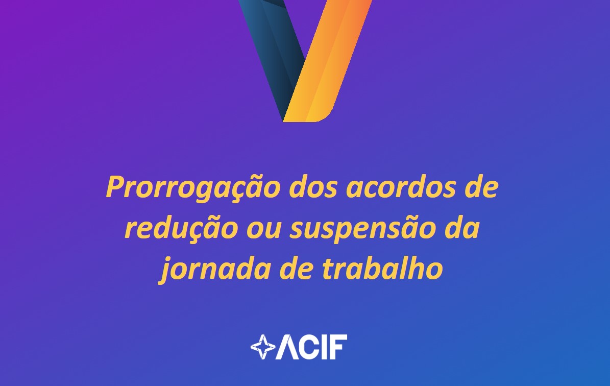 Prorrogação dos acordos de redução ou suspensão da jornada de trabalho