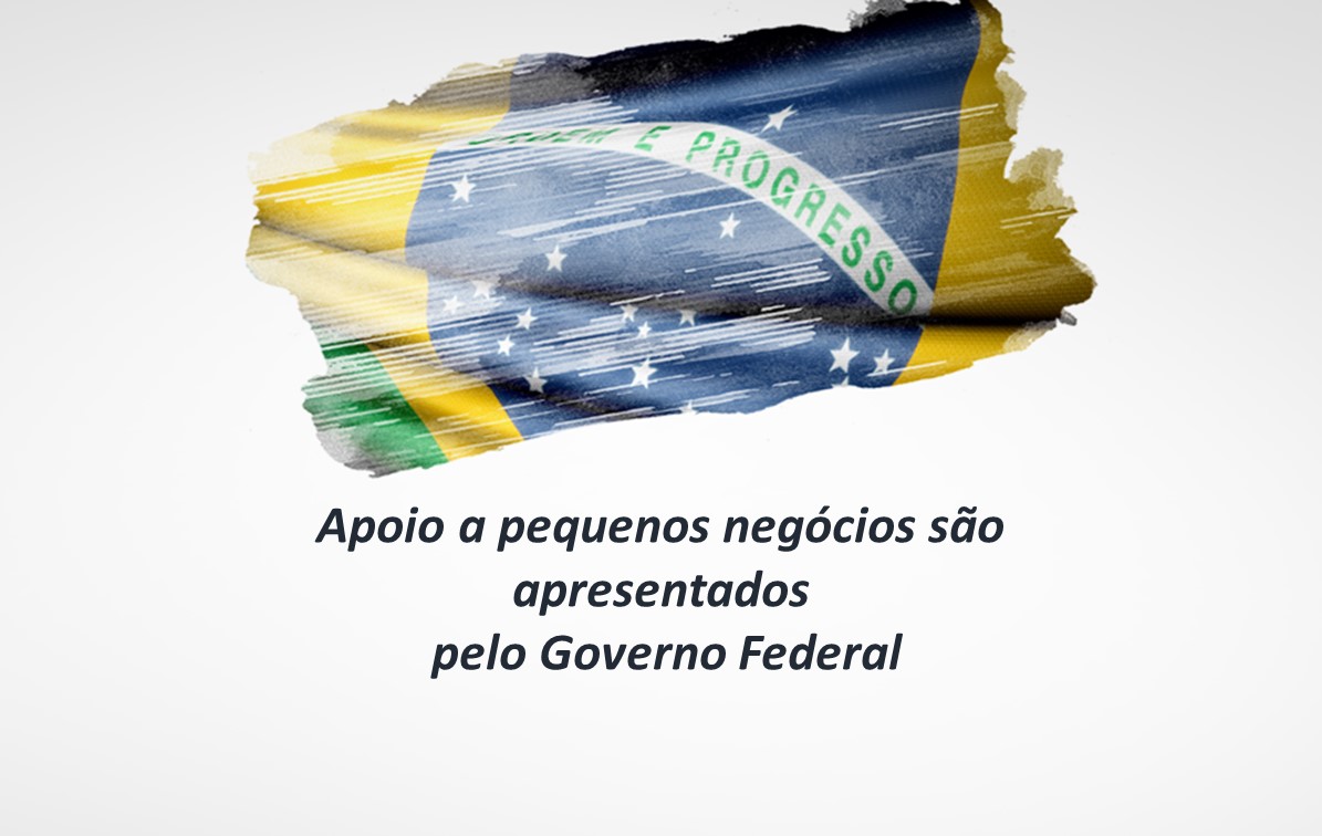 Apoio a pequenos negócios são apresentados  pelo Governo Federal