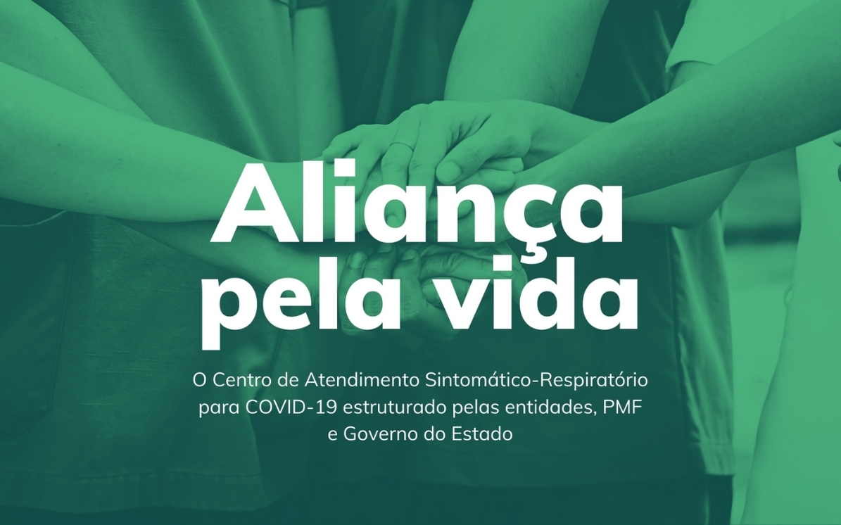 Aliança pela vida: Entidades e PMF se unem para estruturar Centro de Atendimento Sintomático-Respiratório para Covid-19