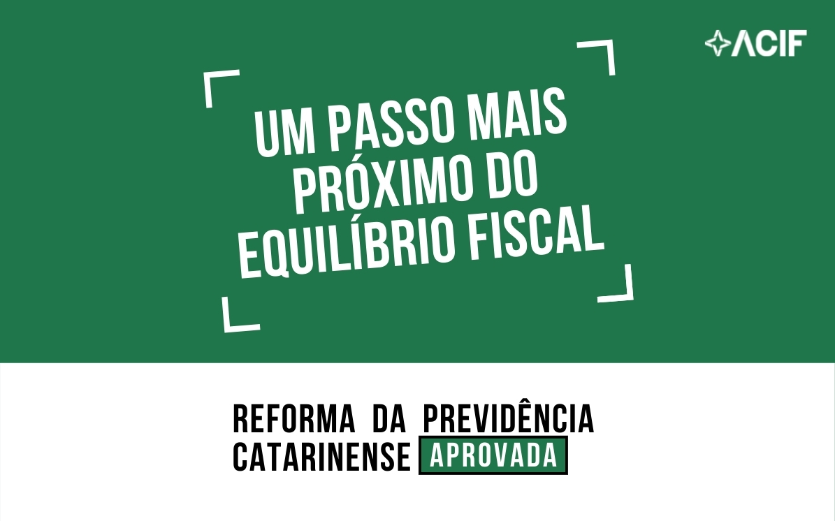 ACIF: Reforma da Previdência Catarinense – apenas o início