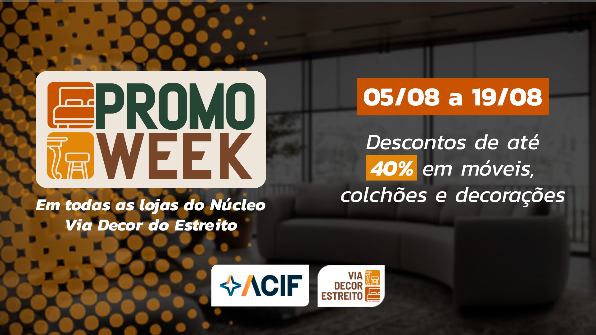 Promo Week da Via Decor Estreito